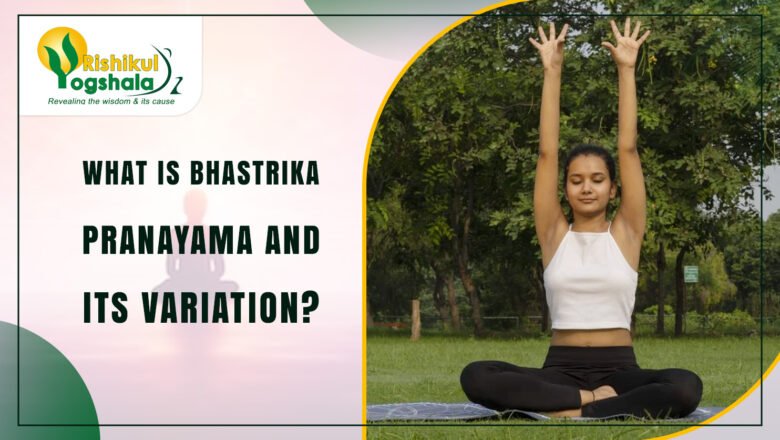 Bhastrika Pranayama: 6 Steps to Mastering This Powerful Breathing Technique