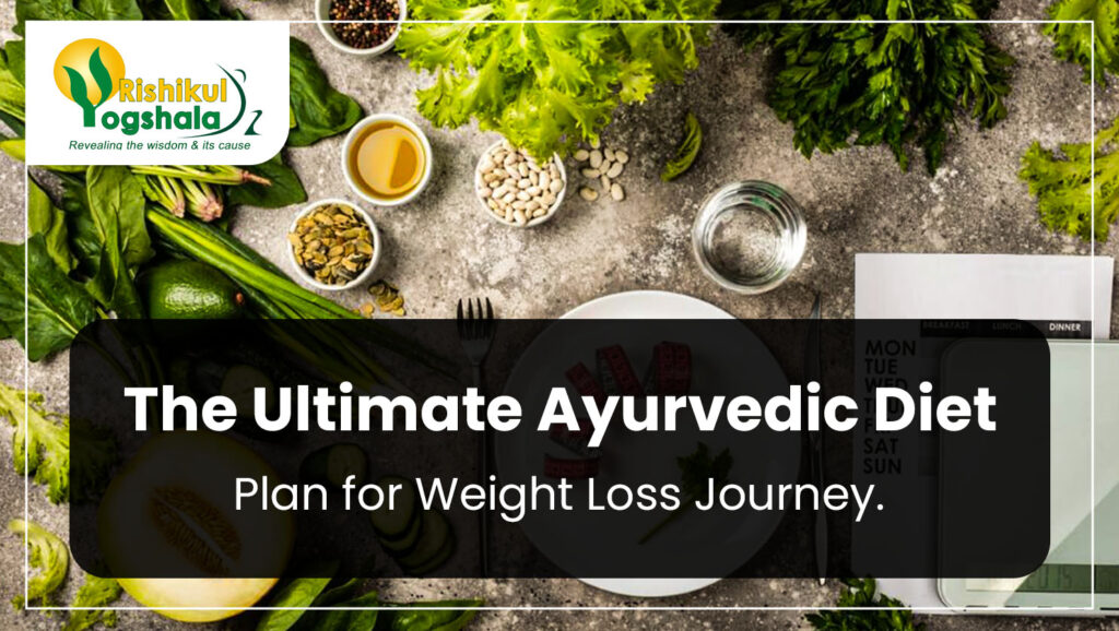 Ayurvedic Diet for Weight Loss: 5 Principles & Ultimate Plan