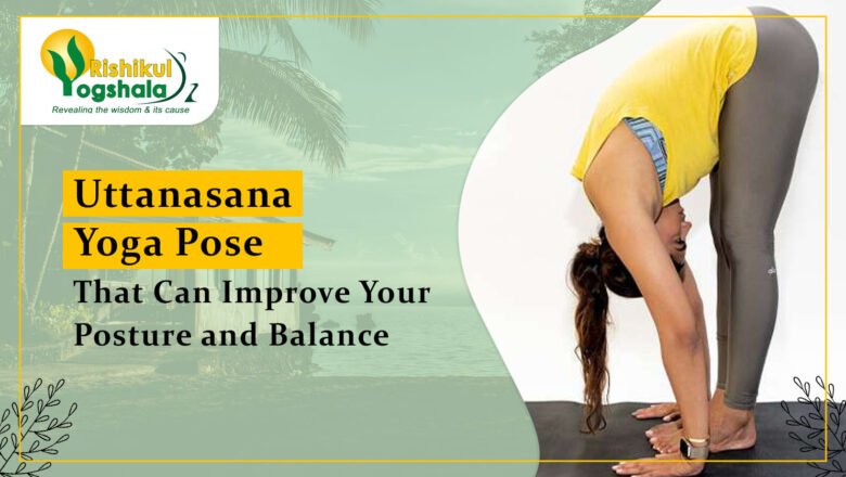 Uttanasana: 5 Powerful Benefits to Improve Your Posture and Balance