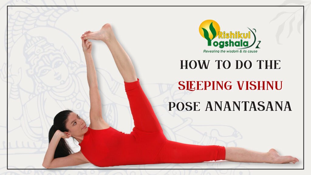 How to Do the Sleeping Vishnu Pose (Anantasana) In Yoga